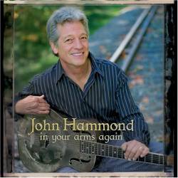 John Hammond : In your arms again